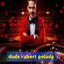 duda rubert pelada